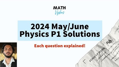 2024 MJ Physics P1 solutions IN DEPTH!