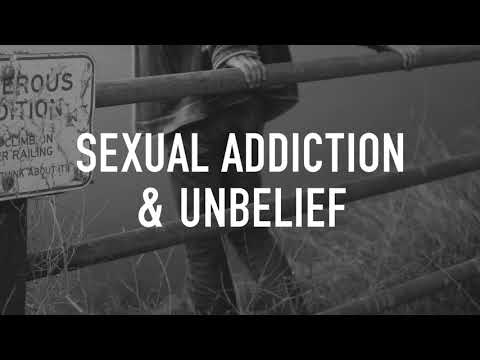 Sexual Addiction and Unbelief