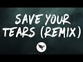 The Weeknd & Ariana Grande - Save Your Tears (Remix) (Lyrics)