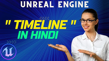 Basics of Unreal Engine Most Important Functions "Timeline" In Hindi Beginner to Advanced Animation