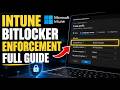 How to configure Intune to enforce BitLocker and device encryption - Full Guide