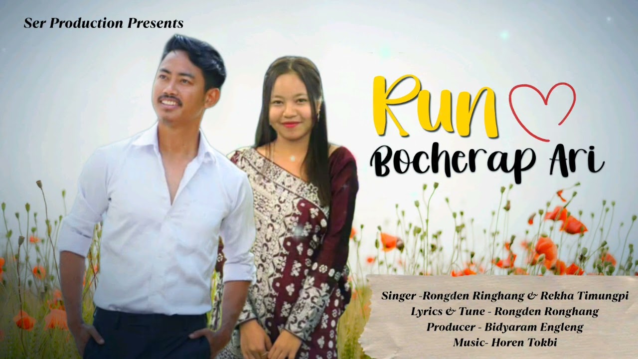 Run Bocherap ari  Generelson Hanse  Rupdihun  Singnarpi I  Rongden Ronghang I Rekha Timungpi