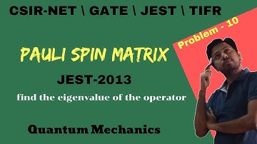 jest 2013|Pauli spin|eigenvalue|Quantum mechanics|Hindi|POTENTIAL G