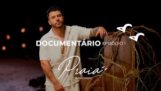 Murilo Huff - Documentário Praia - Episódio 1