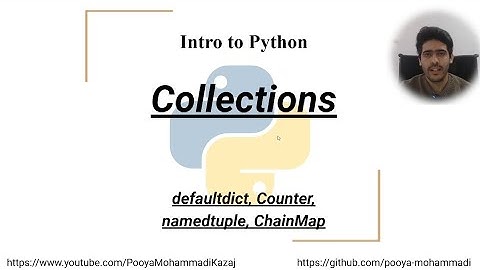 Intro to Python: collections, defaultdict, Counter, namedtuple, ChainMap