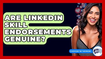 Are LinkedIn Skill Endorsements Genuine? - Everyday-Networking