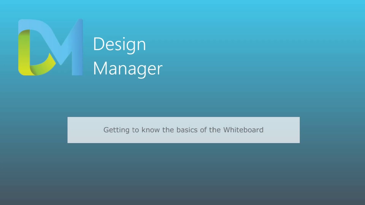 Design Manager Whiteboard Overview