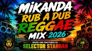 MIKANDA REGGAE MIX VOL.1 2026 BY SELECTOR STABBAH NI NWAKI FULL VYBEZ ENTERTAINMENT