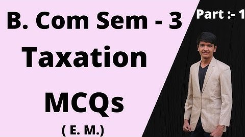 #1 B. Com Sem - 3 | Taxation | English Medium | Most imp MCQs | Vnsgu Exam 2021 | Mission Education.