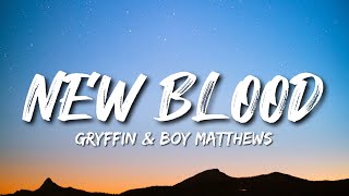 Gryffin - New Blood with Boy Matthews (Lyrics)