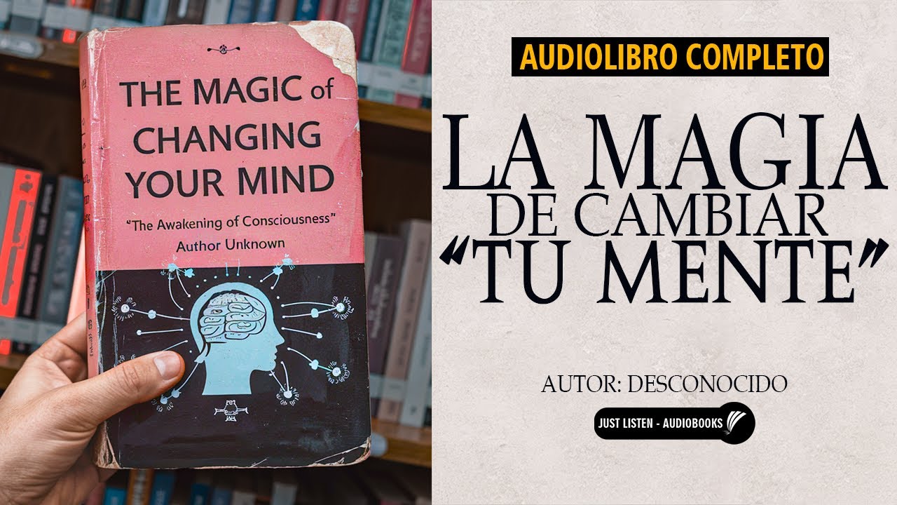 La Magia de CAMBIAR TU MENTE: "Tu Mente Te Castiga" | Audiolibro - YouTube