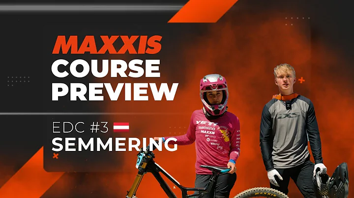 Maxxis Course Preview - iXS EDC #3 Semmering 🇦🇹 2025