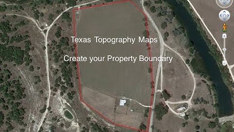Texas Topography Maps Tutorial- How to create and email your property Boundary