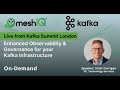 TechTalk: Enhanced Observability &amp; Governance for your Kafka Infrastructure