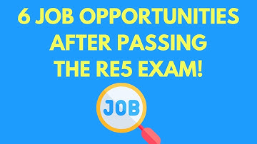 6 Job Opportunities after passing the RE5 exam!