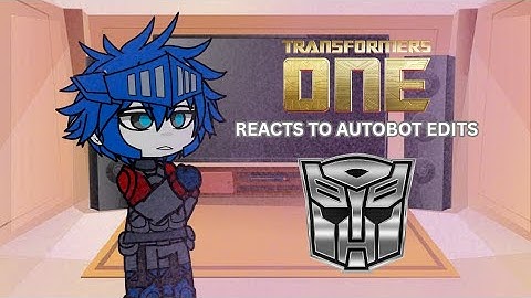Transformers One React to Bayverse Autobots Edits | Updated OC