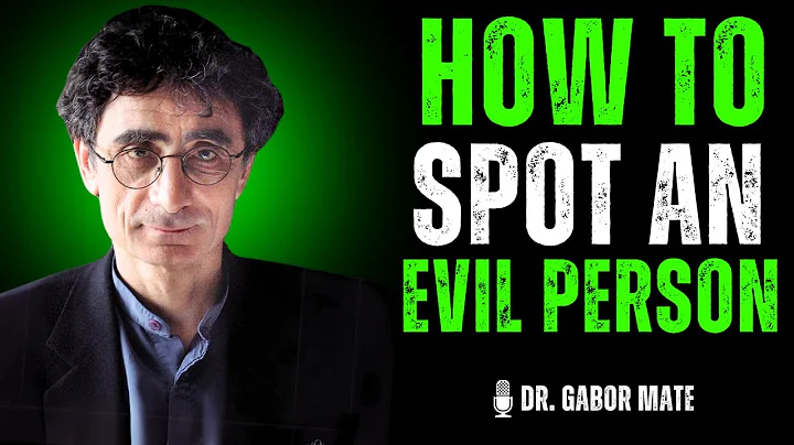 ✨ 5 Signs You're Dealing With An Evil Person | DR. GABOR MATE