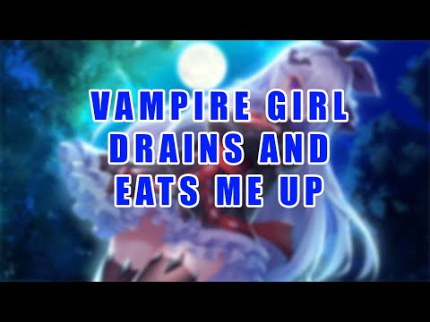 Vampire Girl Drains and Eats Me Up [Vore Asmr]