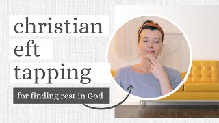 Christian EFT Tapping for Finding Rest in God