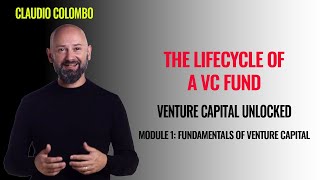 Full Module 1: Fundamentals of Venture Capital - (9) The lifecycle of a VC fund Update