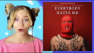 TOM MACDONALD - EVERYBODY HATES ME (reaction) || JESSICA SHEA