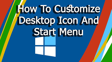 how to customize windows 10 desktop icon and start menu 2020