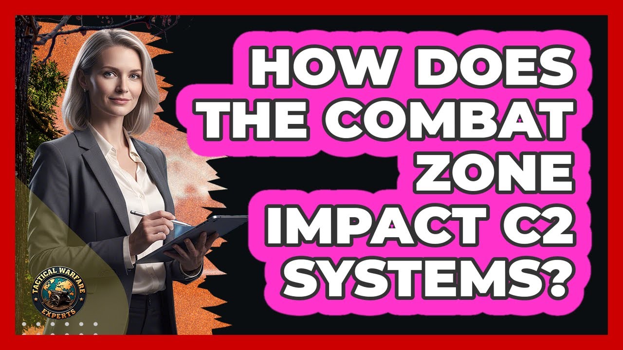 How Does The Combat Zone Impact C2 Systems?