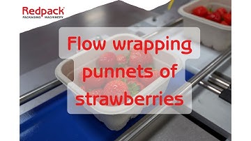 Redpack bottom seal machine flowrapping fresh Strawberries in recycled punnets