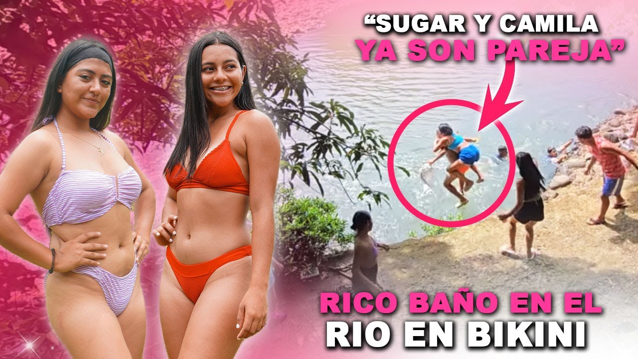 LAS CHICAS SE DARÁN UN BAÑO EN EL RIÓ EN BIKINI. Camila y Sugar ya hicieron oficial su amorillo🥰