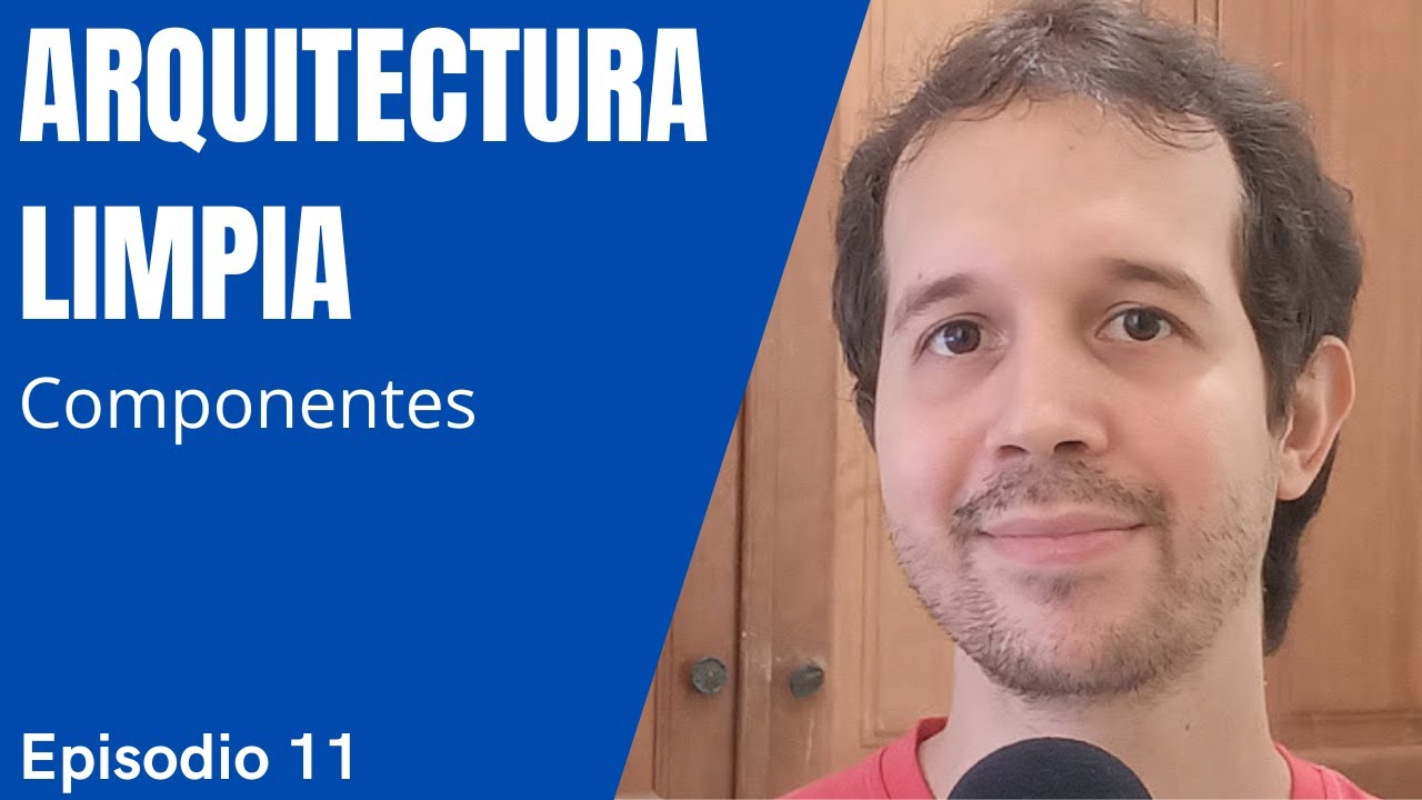 Episodio 11 - Componentes - Arquitectura de Plugins | Arquitectura Limpia