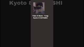 Take It Back - Yung Kyoto & XATASHI Resimi