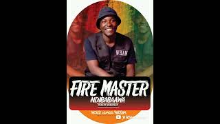 Fire Master - Tribute Kumafans. Ndibabaawa World Class Music