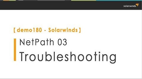 Solarwinds NetPath 03 [demo180] - Troubleshooting