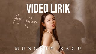 ALYCIA HELENA - MUNGKIN RAGU (LYRIC VIDEO) LIRIK LAGU TERBARU