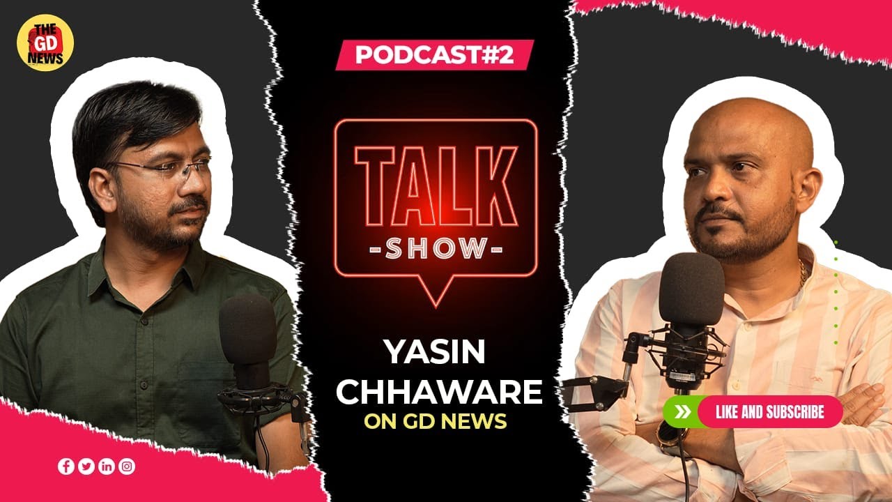 Podcast with Mr Yasin Chhaware | GDPODCAST#2 | @TheGDnews247