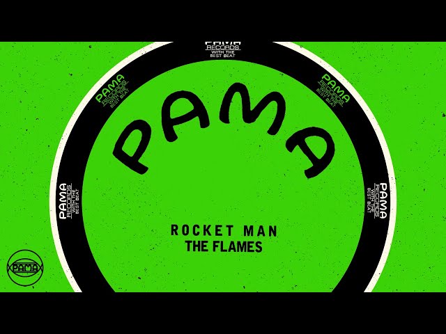 The Flames - Rocket Man (Official Audio)   Pama Records