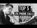 Top 5 JFK Phone Calls