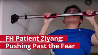 FH Patient Ziyang: Pushing Past the Fear