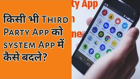 how to change third party apps to system app on android phone
