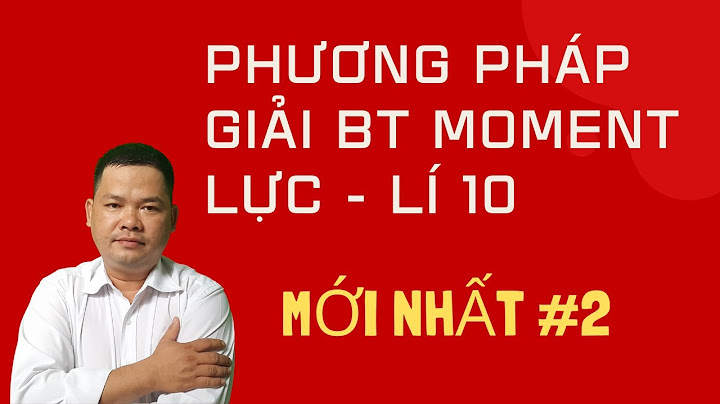 Giải bài tập vật lý 10 momen lực năm 2024