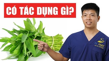 ĂN RAU MUỐNG có tác dụng gì - THỰC PHẨM XANH cho cuộc sống | Dr Ngọc