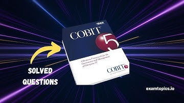 COBIT 5: A Business Framework for the Governance and Management of Enterprise IT | Solved Questions
