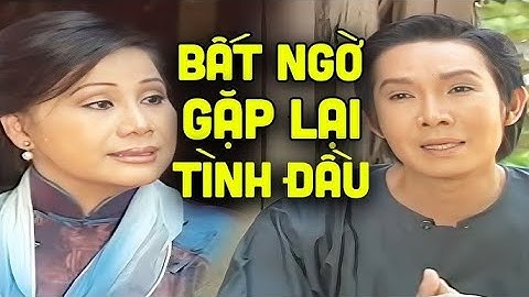 Cải Lương Hay - Gặp Lại Người Xưa - Cải Lương Xưa Vũ Linh, Tài Linh Hay Nhất | Cải Lương HTV