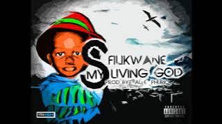 Sfilikwane - My Living GOD (Prod. By aL eL Phuric)