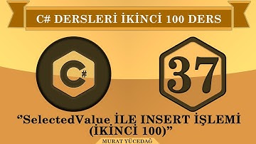 C# Ders 37 SelectedValue ile Insert İşlemi (ikinci 100)