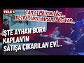 Te milli duruu ile vnen ayhan bora kaplann ultra lks evi