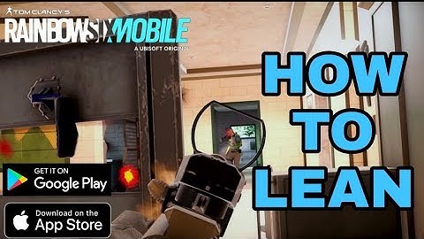 LEANING BUTTON IS HERE!!!!! RAINBOW SIX MOBILE