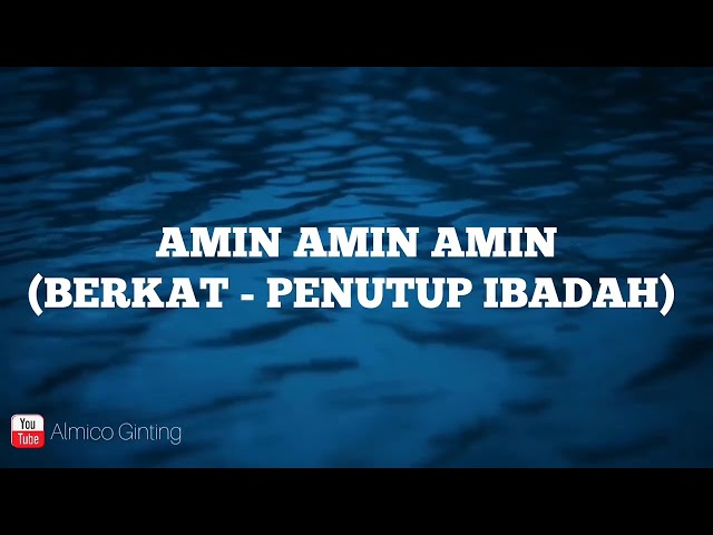 AMIN AMIN AMIN ( BERKAT - PENUTUP IBADAH ) class=