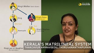 How did the matrilineal system in Kerala work? | Thanjavur Ammaveedu, Thiruvananthapuram