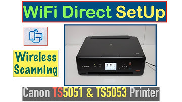 Canon Pixma TS5051 & TS5053 WiFi Direct SetUp, Wireless SetUp & Scanning Review !!